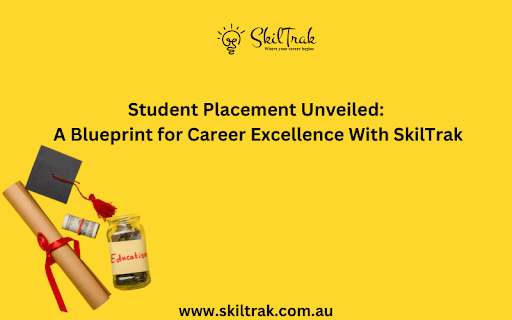 Student Placement Unveiled: A Blueprint for Career Excellence With SkilTrak
